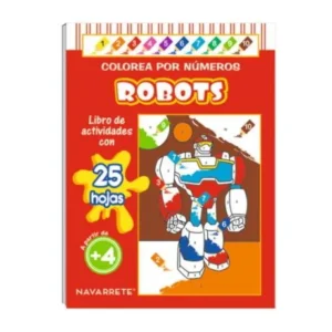 CUENTO COLOREA POR NUMERO 25 P?GNAS - ROBOTS